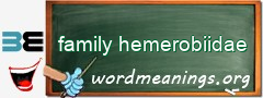 WordMeaning blackboard for family hemerobiidae